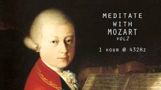 Meditate with Mozart  432Hz Classical Music  Vol 2 [upl. by Rashidi]