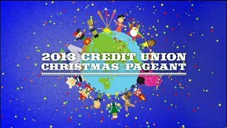 2013 Credit Union Christmas Pageant [upl. by Elttil]