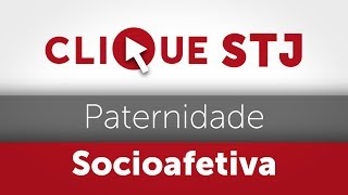 Clique STJ  Paternidade Socioafetiva 05102018 [upl. by Auka]