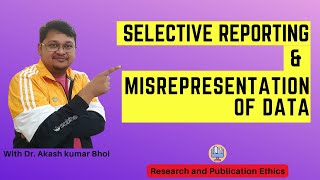 Selective Reporting amp Misrepresentation of Data  eSupport for Research  2022  Dr Akash Bhoi [upl. by Ahsakal]